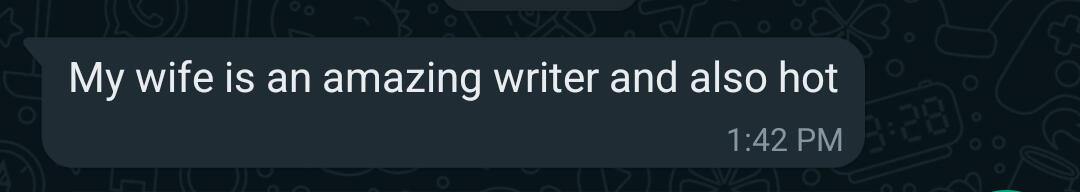 Fine, the last one was my husband. But I promise his admission was not made under duress